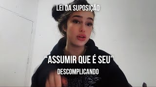 Assumir Que É Seu - Lei Da Suposição