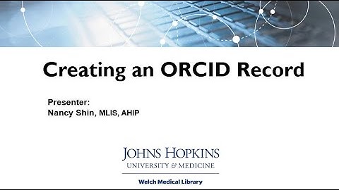 Creating an ORCID Record (Video 3/4)
