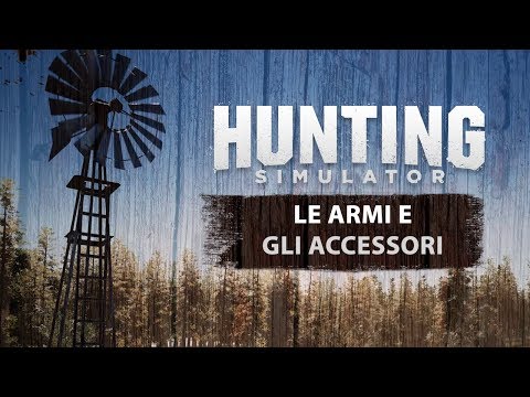 Le armi e gli accessori di Hunting Simulator