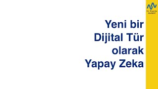 Yeni Bir Dijital Tür Olarak Yapay Zeka