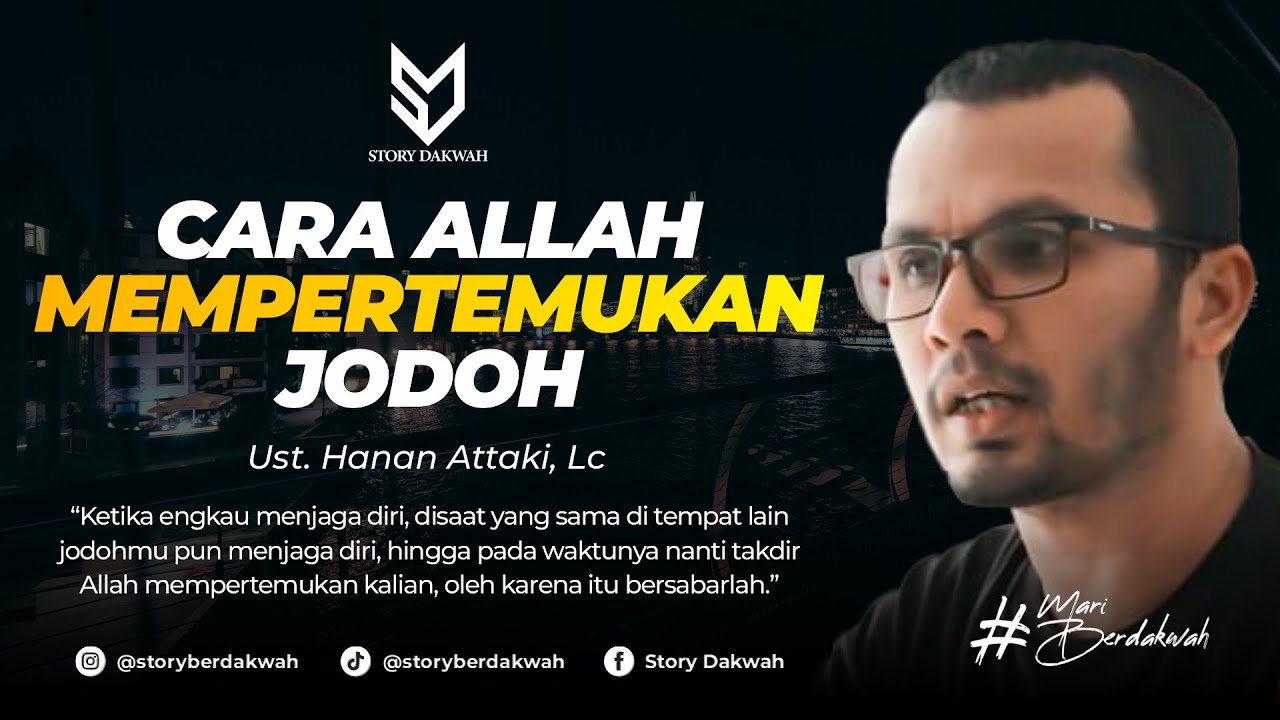 Rumus Jodoh, Cara Allah Mempertemukan Jodoh - Ust. Hanan Attaki, Lc