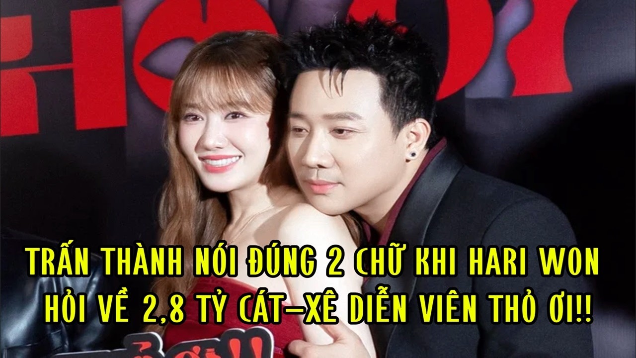 Trấn Thành nói đúng 2 chữ khi Hari Won hỏi về 2,8 tỷ cát-xê diễn viên Thỏ Ơi!!