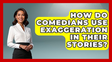 How Do Comedians Use Exaggeration In Their Stories? - Open Mic Manual