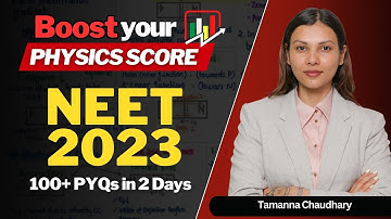 Secure 24+ Marks in NEET 2023 in 6 Hours | NEET Physics PYQs@TamannaChaudhary