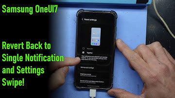How to revert to the combined notification and quick settings panel in One UI 7 (Samsung Android)