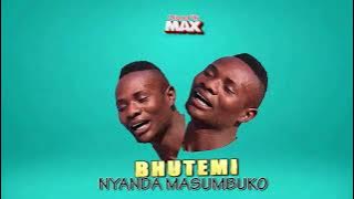 Nyanda masumbuko -_Bhutemi  Audio 0774061840 Dr MAX
