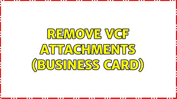 Remove VCF attachments (Business Card)