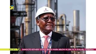 FULL SCALE OUTPUT AT DANGOTE REFINERY COULD BRING NAIRA BELOW ₦1,000 TO A DOLLAR— OTEDOLA”