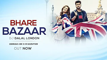 Bhare Bazaar Remix DJ Dalal London | Namaste England - Badshah | DJ Songs