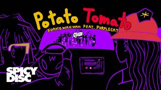 Funky Wah Wah - Potato Tomato (feat. Purplecat) | (OFFICIAL LYRICS VIDEO)