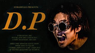 SUBLIMINALS-D.P [official music video]