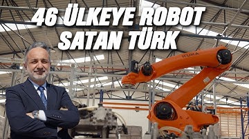Video İzleyip Robot Yaptı | Dört Bin Dolarla Başlayan Yolculuk 20 Milyon Euro’luk Ciroya Ulaştı