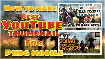 HOW TO MAKE THE BEST YOUTUBE THUMBNAILS FOR PUBG MOBILE | FOR ANDROID