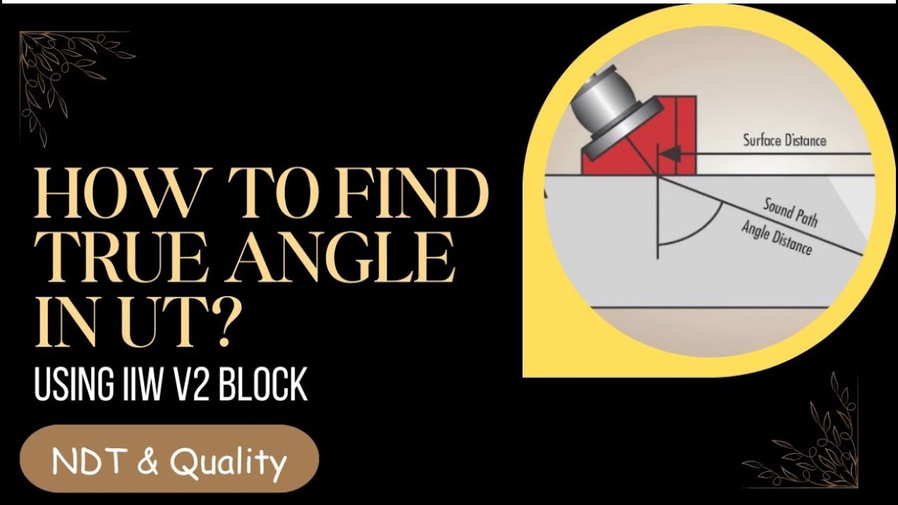 How to find True angle of probe in UT using IIW V2 block ll Ultrasonic testing practical