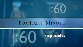 ProHealth Minute: Sleep Disorders