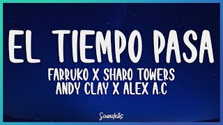 Farruko - El Tiempo Pasa ft Sharo Towers, Andy Clay & Alex A.C. (Letra)