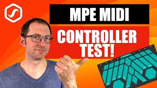 MPE Midi Controller Test & Übersicht (Midi Polyphonic Expression)