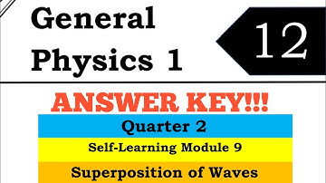 Answer and Solutions of General Physics 1 (Superposition of Waves) - 2nd Qtr. | PHYSICS 1 MODULE 9