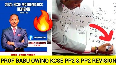 🔴FULL VIDEO: PROF BABU OWINO FULL KCSE MATHEMATICS PP1 & PP2 REVISION🔥LIVE! 2025