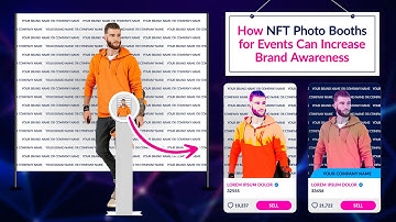 How NFT Photo Booths for Events Can Increase Brand Awareness