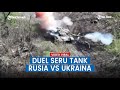 Detik detik Menegangkan Duel Tank Rusia vs Ukraina , Berusaha Saling Menabrak hingga Mundur