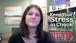 Keep Your Stress in Check: Tips from IUP’s Counseling Center