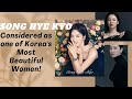 Song Hye Kyo considered one of Korea's Most Beautiful Women!