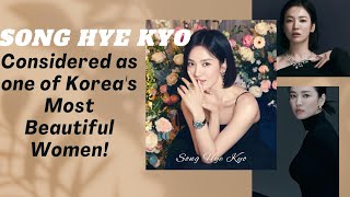Song Hye Kyo considered one of Korea's Most Beautiful Women!