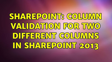 Sharepoint: Column Validation for Two Different Columns in SharePoint 2013