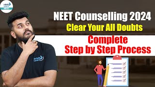 NEET 2024 Counselling | Complete Step by Step Process | NEET Counselling 2024 | Clear all your doubt