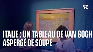 Italie: un deuxième tableau de Van Gogh aspergé de soupe dans un musée à Rome