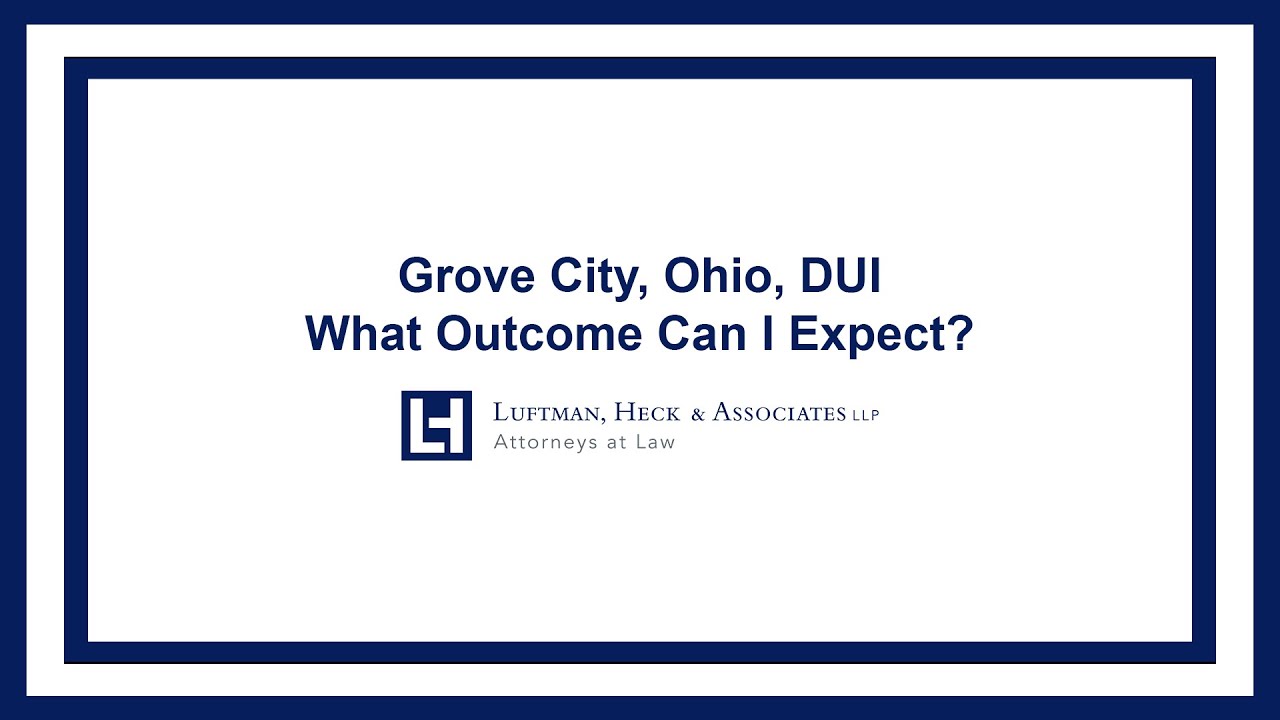 What Can I Expect Regarding my Grove CIty DUI? YouTube