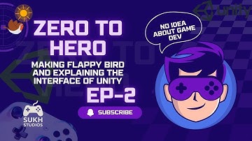 Zero to Hero EP-2 | Making Flappy Bird & Unity Interface Explained