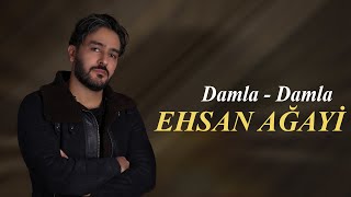 Ehsan Ağayi - Damla - Damla 