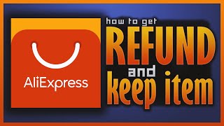 How to Get a Refund on AliExpress AND KEEP THE ITEM