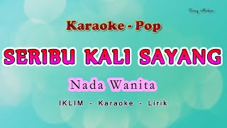 Seribu Kali Sayang - KARAOKE NADA WANITA - Iklim saleem - Pop Malaysia