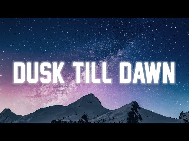 ZAYN & Sia - Dusk Till Dawn (Lyrics) | Adele, Taylor Swift, Imagine Dragons x JID (Mix) class=