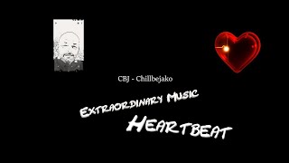 Cbj Chillbejako Extraordinary Music Heartbeat