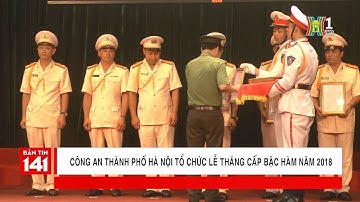 CATP Hà Nội tổ chức lễ thăng cấp bậc hàm năm 2018 | Nhật ký 141