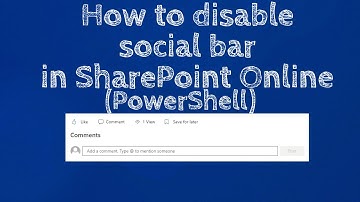 How to disable Social Bar (Like, Comment, View & Save for later) in SharePoint Online.