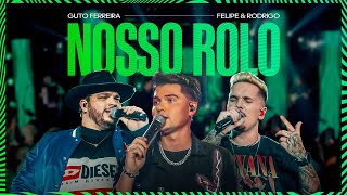 Guto Ferreira e Felipe & Rodrigo - Nosso Rolo | DVD 