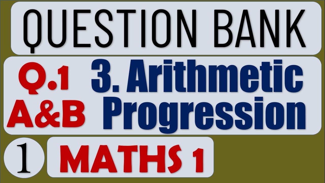 Question Bank Solution Explanation | Maths 1 | Chapter 3 3. Arithmetic ...