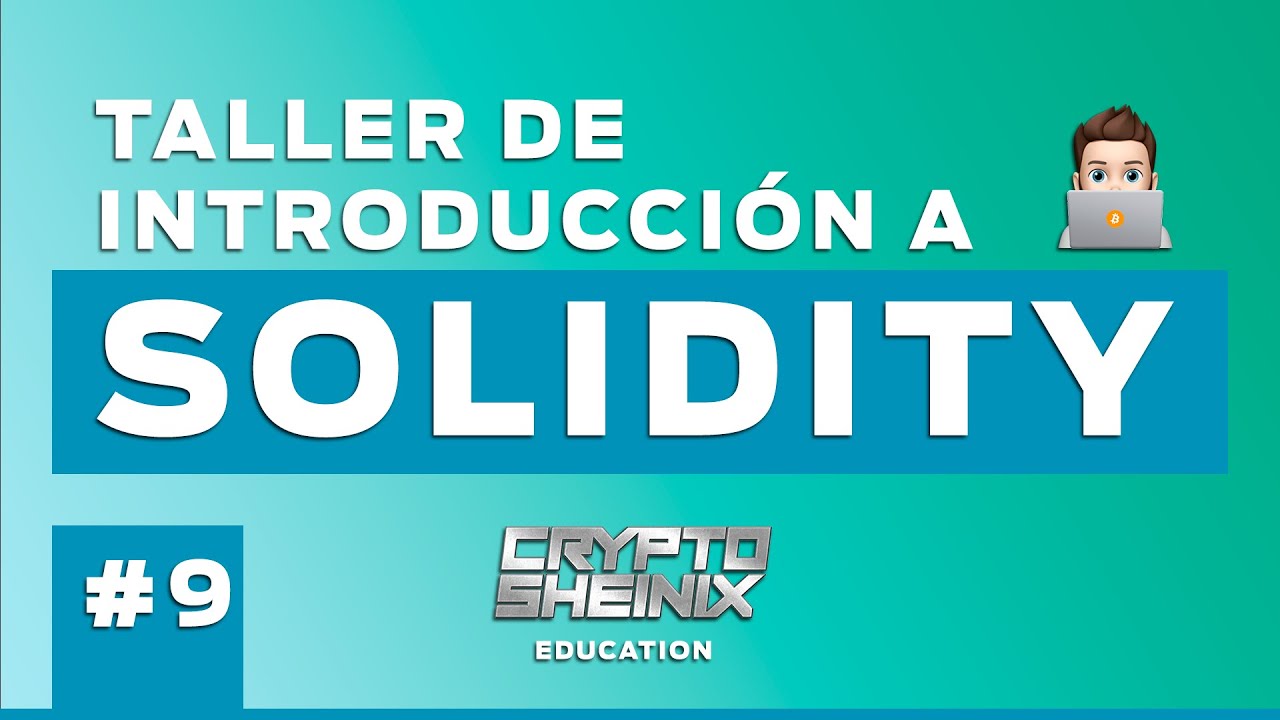 IX Taller de Smart contracts en Solidity - Comunidad Crypto Sheinix ...