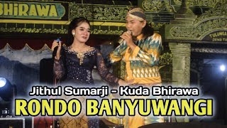 RONDO BANYUWANGI Jithul Sumarji Kuda Bhirawa Live Bono Boyolangu Tulungagung