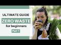 ULTIMATE BEGINNERS GUIDE TO ZERO WASTE! P.1