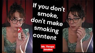 If you don't smoke, don't make smoking content