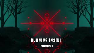 Yantosh - Burning inside (Original mix)