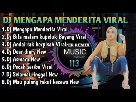 DJ MENGAPA MENDERITA FULL BASS NONSTOP TERBARU VIRAL TIKTOK 2022