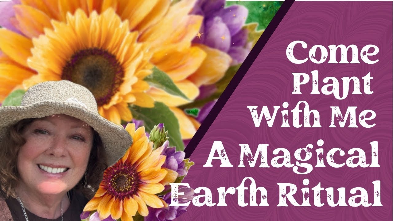 Planting Sunflowers Seeds for Joy & Abundance- A Magical Earth Ritual
