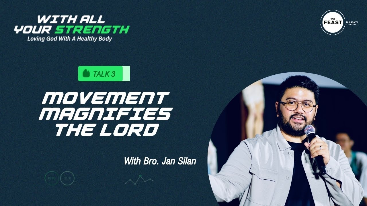 With All Your Strength | Talk 3 - Movement Magnifies The Lord